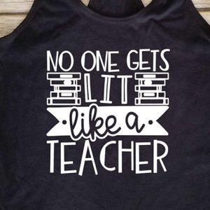 No one gets lit like a teacher - ladies tank top